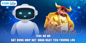 Tool Nổ Hũ - Bắt Đúng Nhịp Hay, Nhận Ngay Tiền Thưởng Lớn